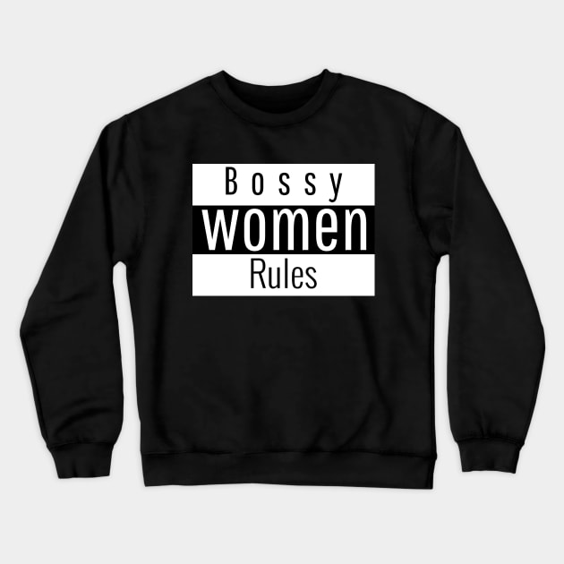 bossy women rules Crewneck Sweatshirt by Theblackberry